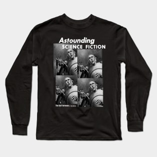 Astounding Sci-Fi by ARTAISM Long Sleeve T-Shirt